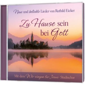 Ruthild Eicker - Zu Hause sein bei Gott