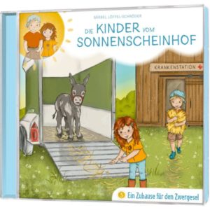 Bärbel Löffel-Schröder - Die Kinder vom Sonnenscheinhof Folge 3: Ein Zuhause für den Zwergesel (CD)