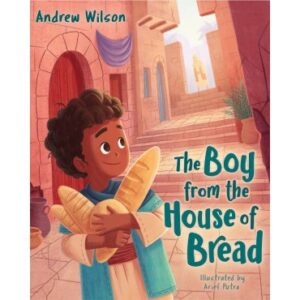 Andrew Wilson - The Boy from the House of Bread