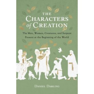 Daniel Darling - The characters of creation