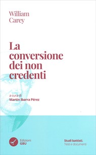 William Carey, Martin Ibarra y Pérez - La conversione dei non credenti
