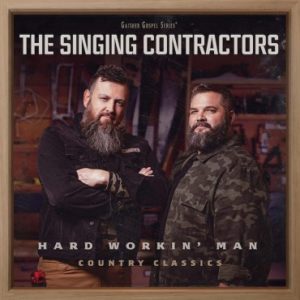 The Singing Contractors - Hard Workin’ Man