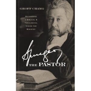 Geoff Chang - Spurgeon the Pastor