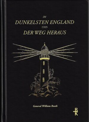 Doris C. Leisering, William Booth - Im Dunkelsten England und der Weg heraus