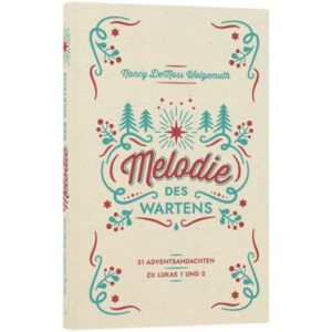 Nancy Wolgemuth DeMoss - Melodie des Wartens