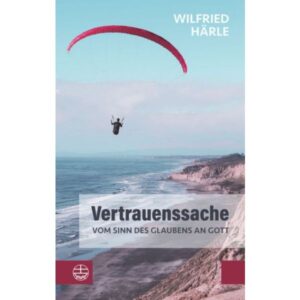 Wilfried Härle - Vertrauenssache