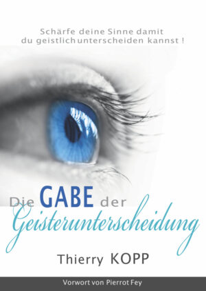 Thierry Kopp - Die Gabe der Geisterunterscheidung