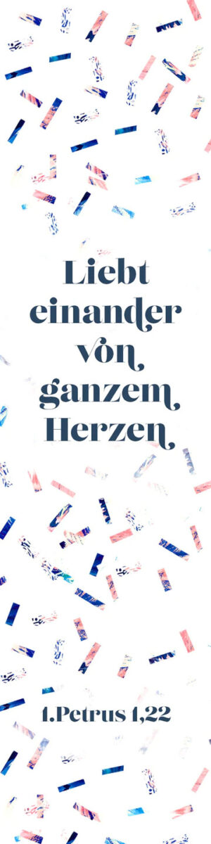 Lesezeichen: Liebt einander von ganzem Herzen (Segenszeichen)