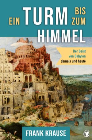 Frank Krause - Ein Turm bis zum Himmel