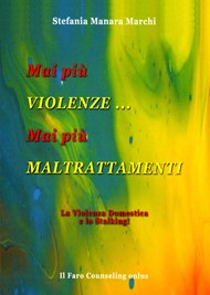 Stefania Manara Marchi - Mai più violenze, mai più maltrattamenti