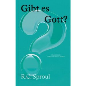 R. C. Sproul - Gibt es Gott?