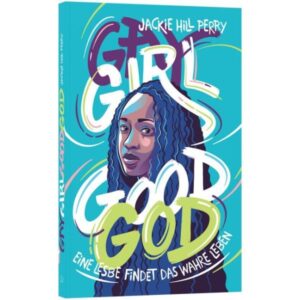 Jackie Hill Perry, Martin Plohmann - Gay Girl, Good God