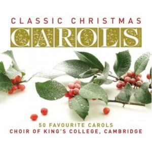 Choir of King’s College, Cambridge - Classic Christmas Carols (2CD)