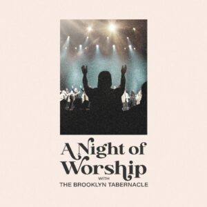 The Brooklyn Tabernacle - A Night of Worship