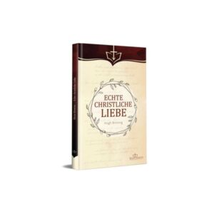Hugh Binning - Echte christliche Liebe