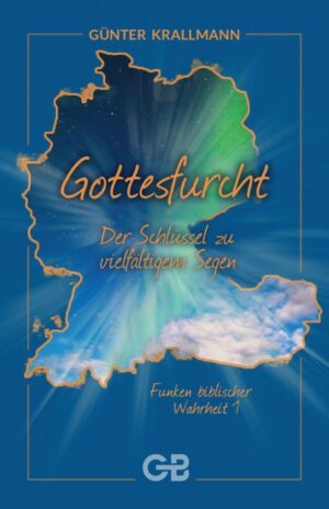 Günter Krallmann - Gottesfurcht: Der Schlüssel zu vielfältigem Segen
