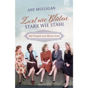 Ane Mullligan - Zart wie Blüten, stark wie Stahl