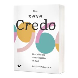 Rebecca McLaughlin - Das neue Credo