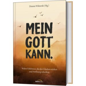 Désirée Wiktorski - Mein Gott kann.