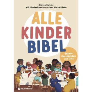 Andrea Karime, Anna Lisicki-Hehn - Alle-Kinder-Bibel