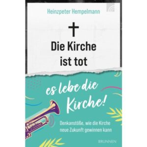 Heinzpeter Hempelmann - Die Kirche ist tot - es lebe die Kirche!