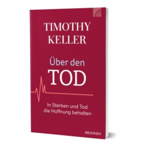 Timothy Keller - Über den Tod