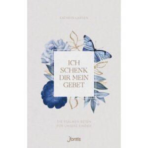 Kathrin Larsen - Ich schenk dir mein Gebet