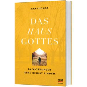 Max Lucado - Das Haus Gottes