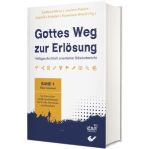 Joachim Pletsch, Berthold Meier, Angelika Rudolph, Rosemarie Wienß - Band 1: Gottes Weg zur Erlösung