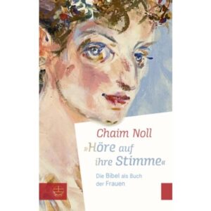 Chaim Noll - Höre auf ihre Stimme