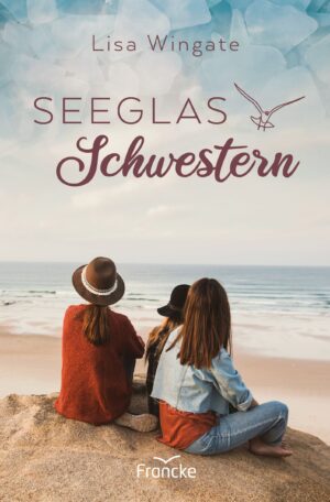 Lisa Wingate - Seeglasschwestern