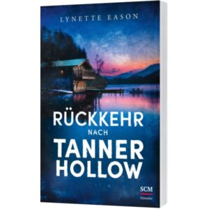 Lynette Eason - Tanner Hollow 1: Rückkehr nach Tanner Hollow