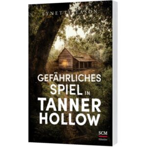 Lynette Eason - Tanner Hollow 2: Gefährliches Spiel in Tanner Hollow