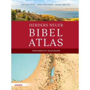 Wolfgang Zwickel, Renate Egger-Wenzel, Michael Ernst - Herders neuer Bibelatlas