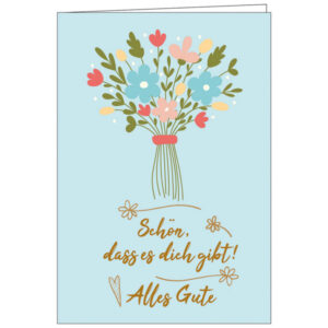 Faltkarte Geburtstag: Schön, dass es dich gibt! Alles Gute