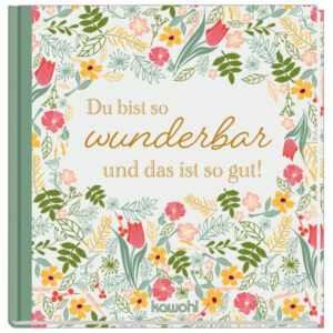 Mini-Geschenkbuch: Du bist so wunderbar und das ist so gut!