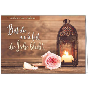 Faltkarte: Trauer - Bist du auch fort, die Liebe bleibt.