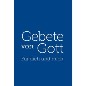 Franziska C. Schmid - Gebete von Gott