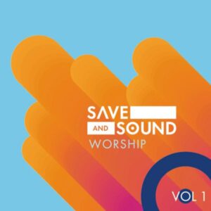 Save and Sound Worship - Save and Sound Worship Vol. 1 (CD)