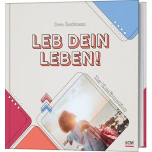 Doro Zachmann - Leb dein Leben! Für Mädchen