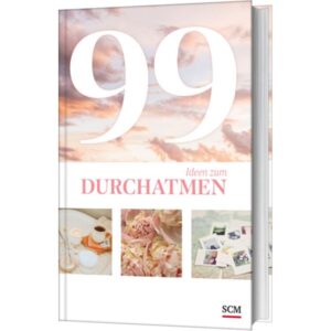 Nicole Sturm - 99 Ideen zum Durchatmen