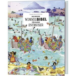 Charlotte Thoroe, Gill Guile - Die große Wimmelbibel für kleine Entdecker