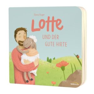 Elena Huger - Lotte und der gute Hirte