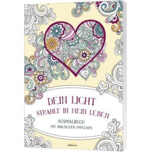 Ausmalbuch: Dein Licht strahlt in mein Leben