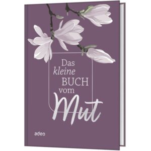 Das kleine Buch vom Mut