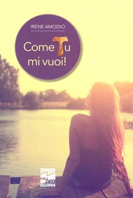 Irene Amodio - Come tu mi vuoi!
