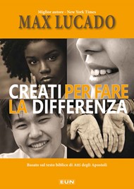 Max Lucado - Creati per fare la differenza
