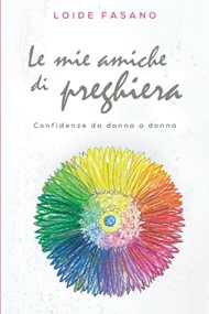 Loide Fasano - Le mie amiche di preghiera