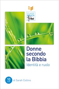 Sarah Collins - Classe Biblica Team: Donne secondo la Bibbia