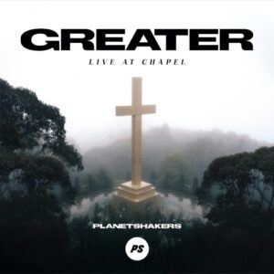 Planetshakers - Greater: Live at Chapel